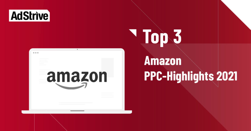 Top 3 Amazon PPC-Highlights 2021