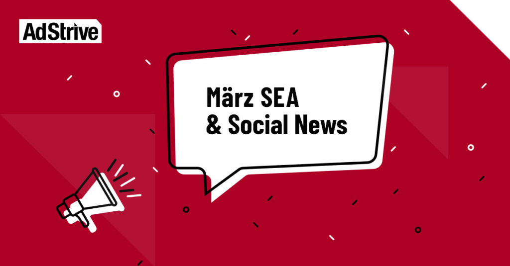 SEA & Social Advertising News im März
